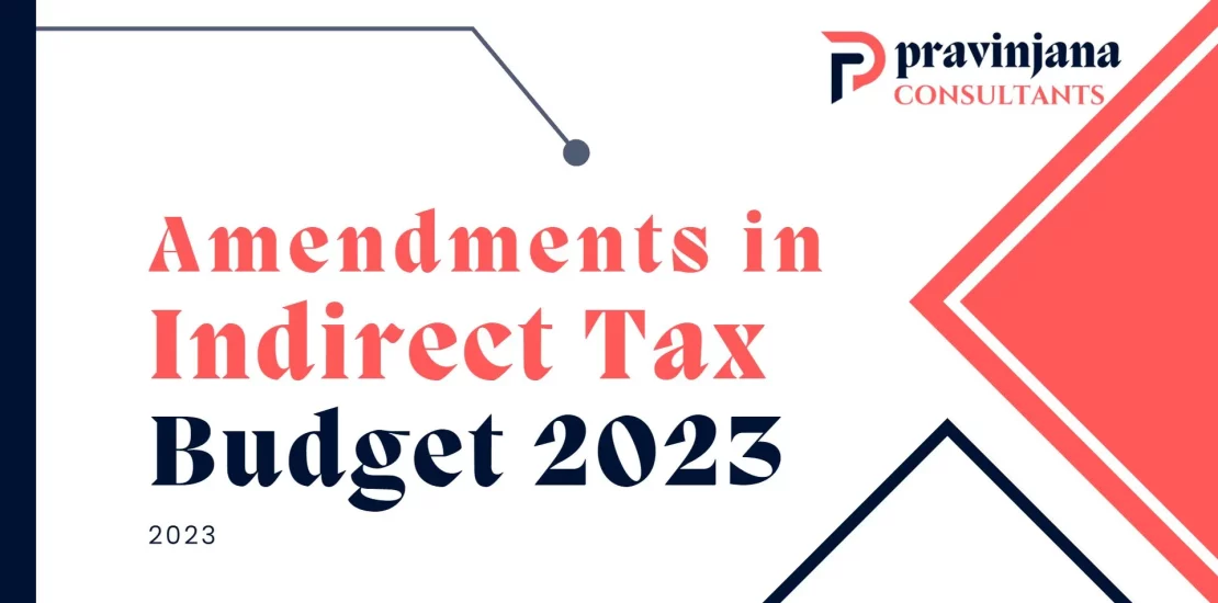 Amendments in Indirect Taxes via Budget 2023